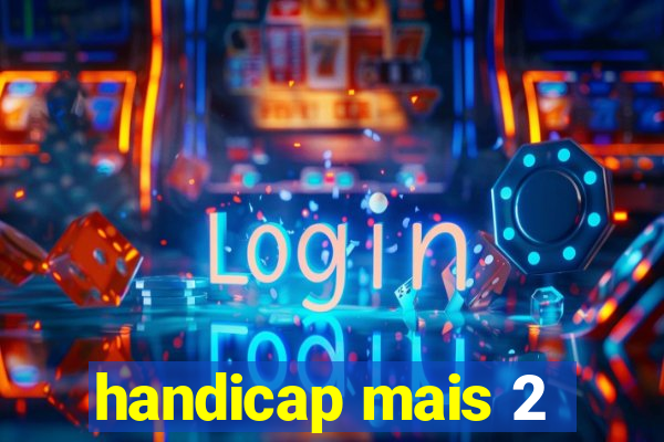 handicap mais 2