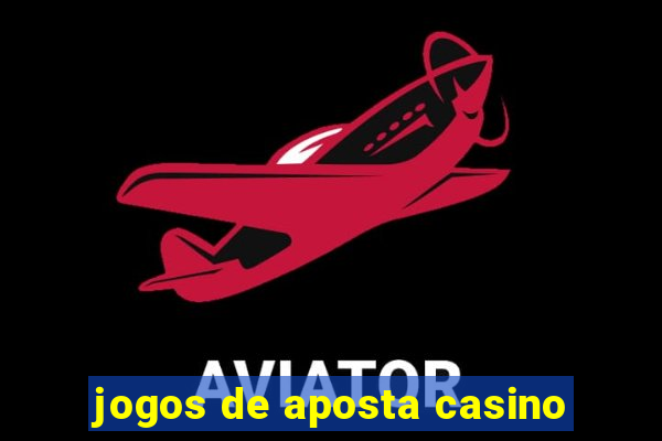 jogos de aposta casino