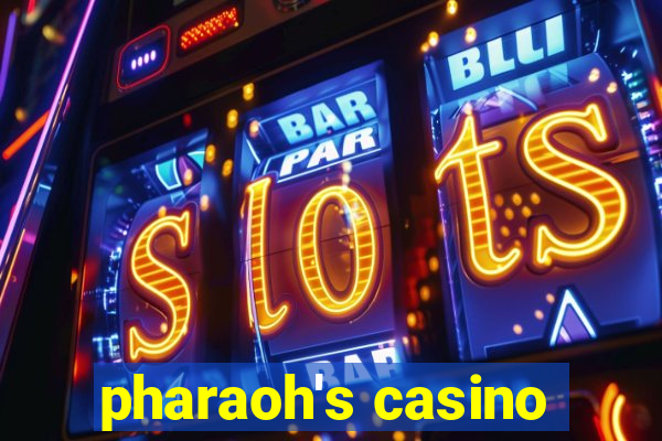 pharaoh's casino