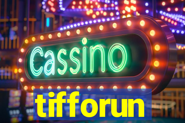 tifforun