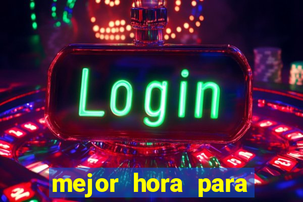 mejor hora para jugar al casino online