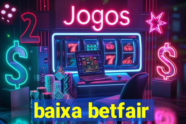 baixa betfair