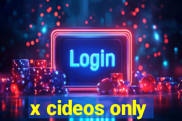 x cideos only