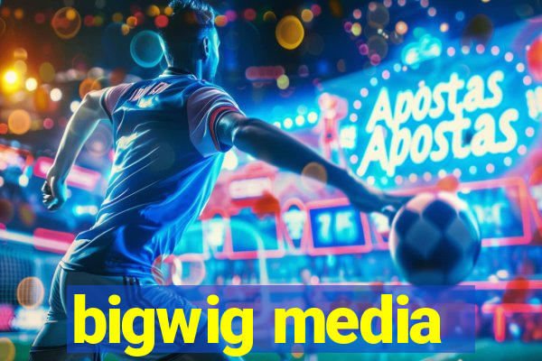 bigwig media