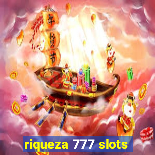 riqueza 777 slots