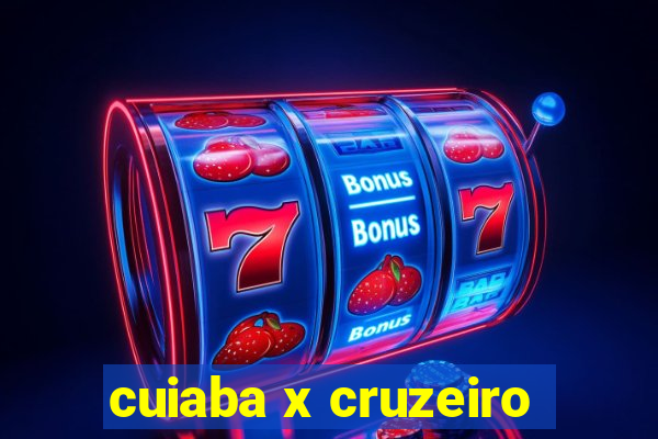 cuiaba x cruzeiro