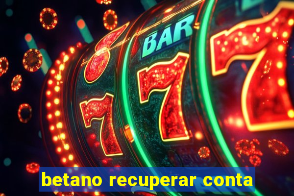 betano recuperar conta