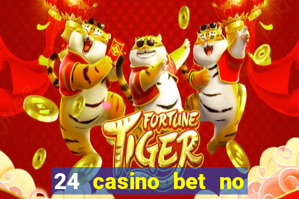 24 casino bet no deposit bonus