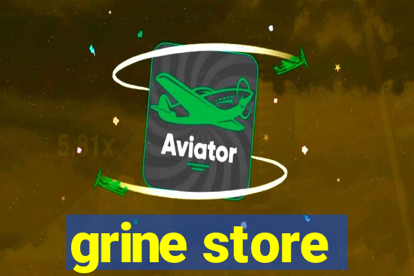 grine store