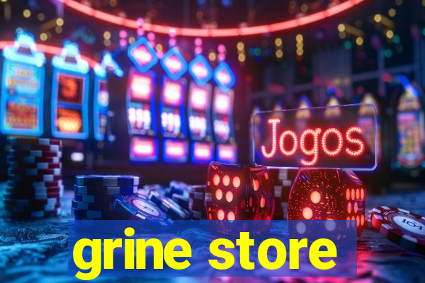 grine store