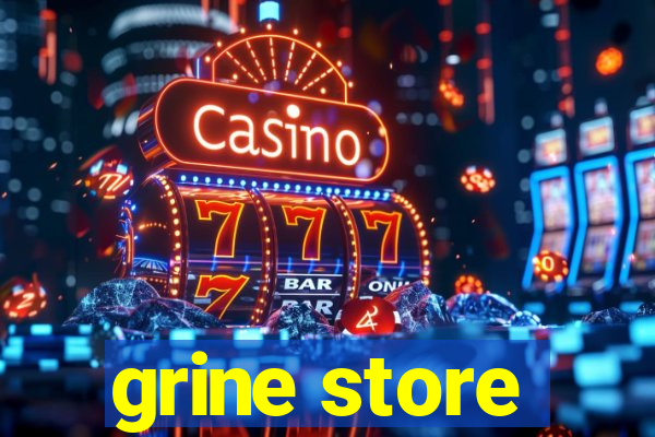 grine store