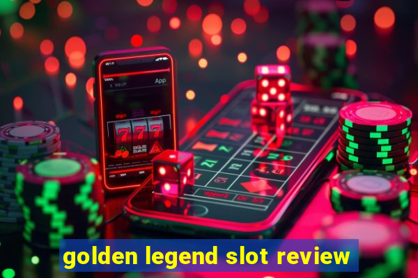 golden legend slot review