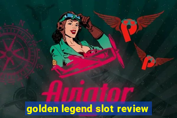 golden legend slot review