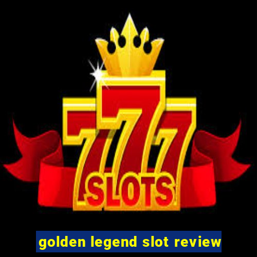 golden legend slot review