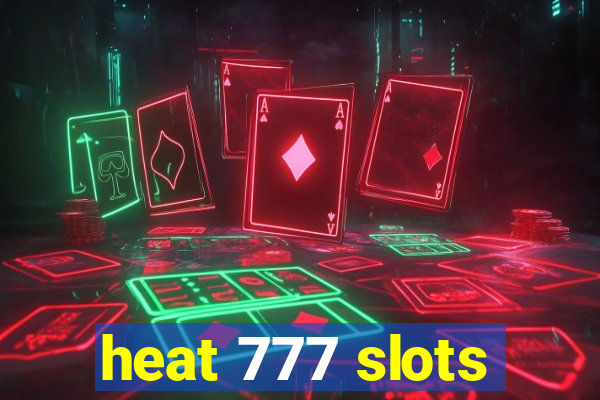 heat 777 slots