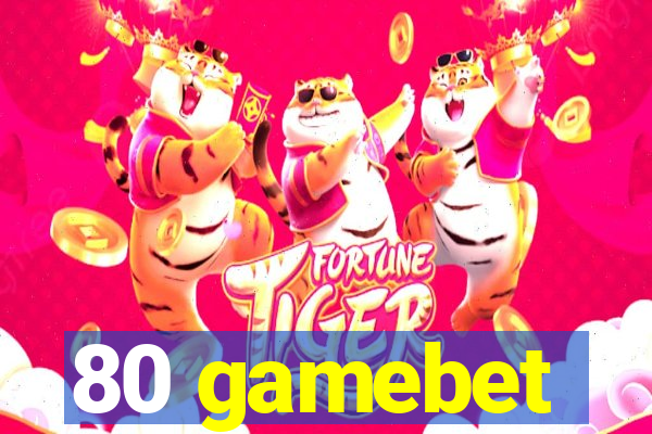 80 gamebet