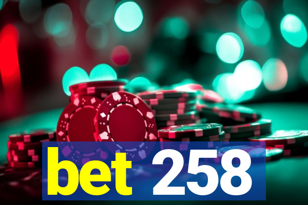 bet 258