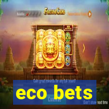 eco bets