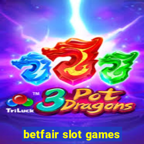 betfair slot games