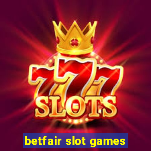 betfair slot games