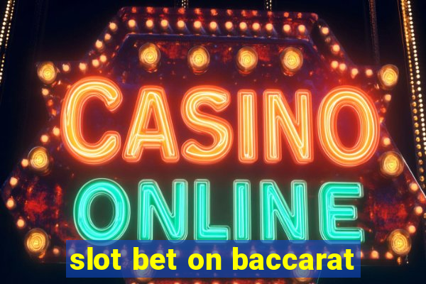 slot bet on baccarat