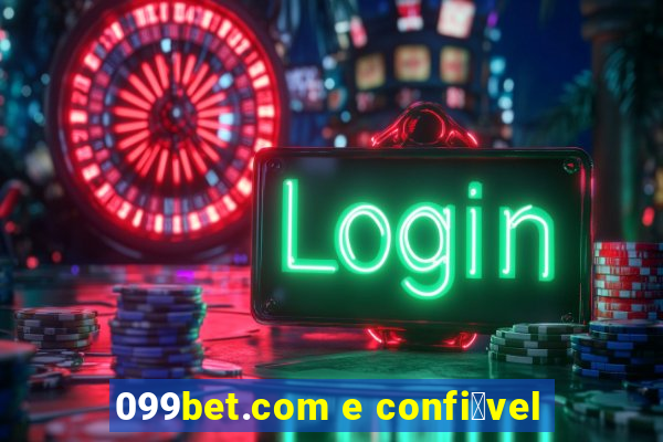 099bet.com e confi谩vel