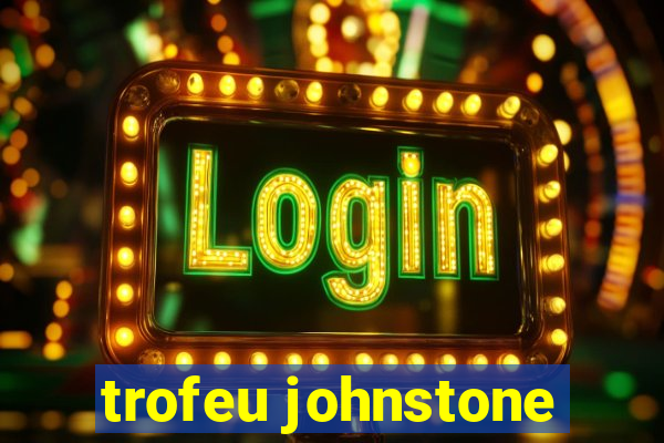 trofeu johnstone