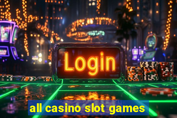 all casino slot games