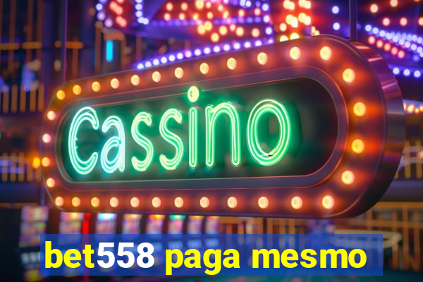 bet558 paga mesmo