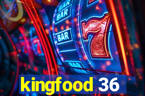 kingfood 36