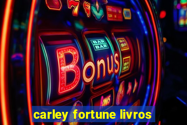 carley fortune livros