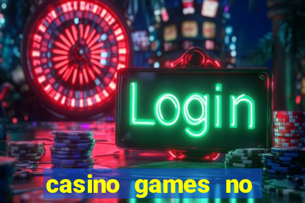 casino games no deposit real money