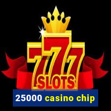 25000 casino chip