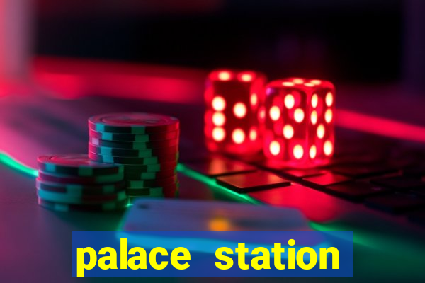 palace station hotel and casino in las vegas