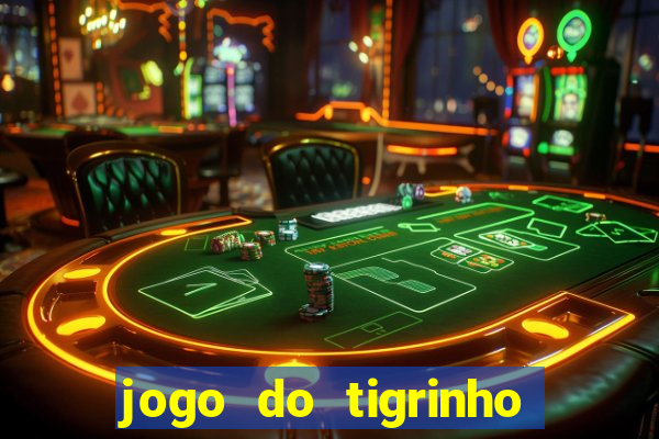 jogo do tigrinho com b么nus