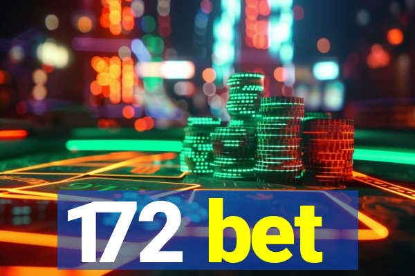 172 bet