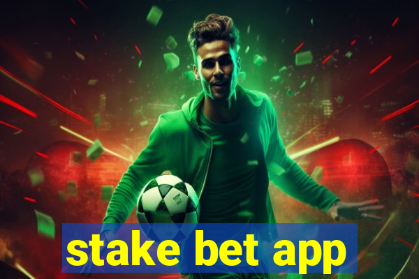 stake bet app