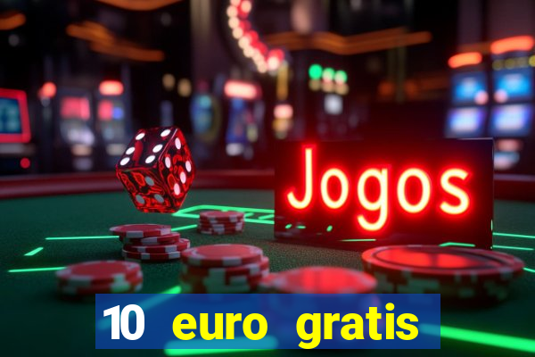 10 euro gratis casino 2021