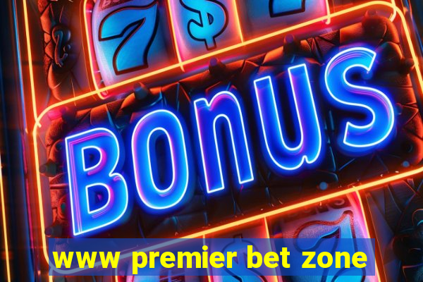 www premier bet zone