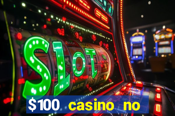 $100 casino no deposit bonus codes