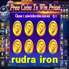 rudra iron