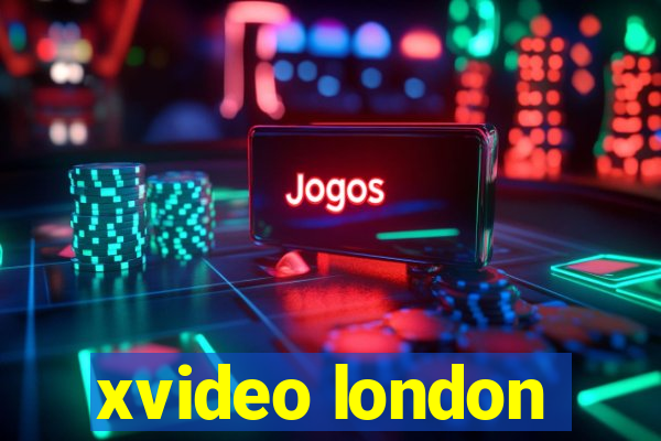 xvideo london