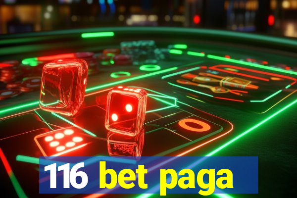 116 bet paga