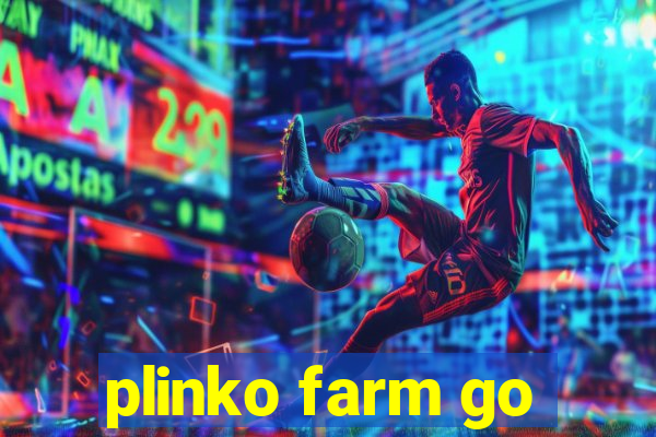 plinko farm go