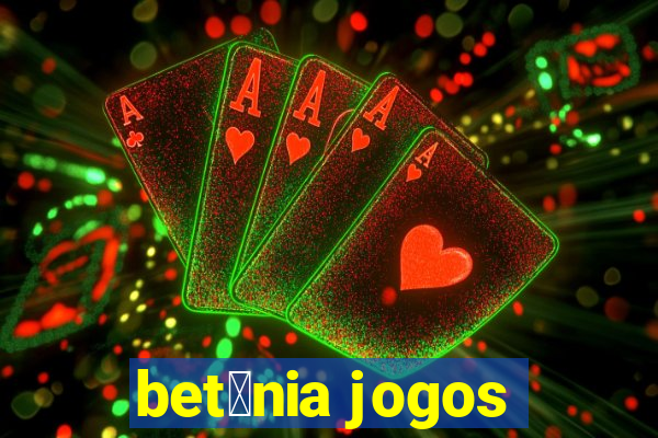 bet芒nia jogos