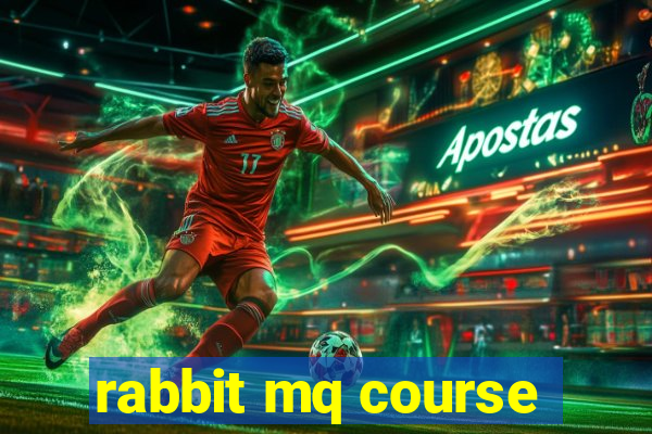 rabbit mq course