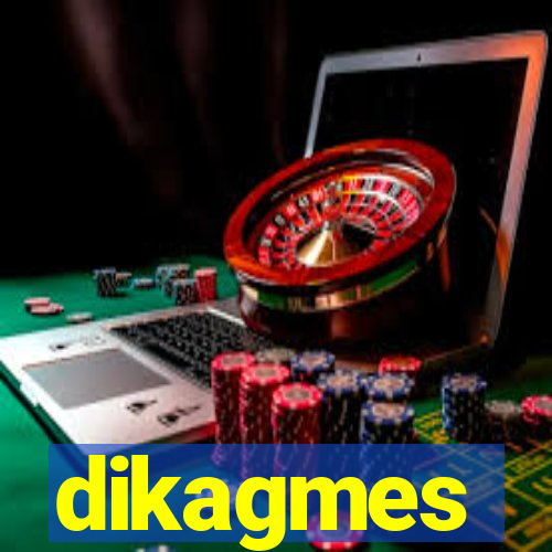 dikagmes