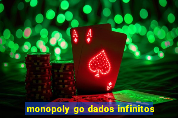 monopoly go dados infinitos