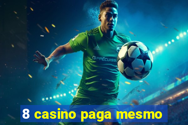 8 casino paga mesmo