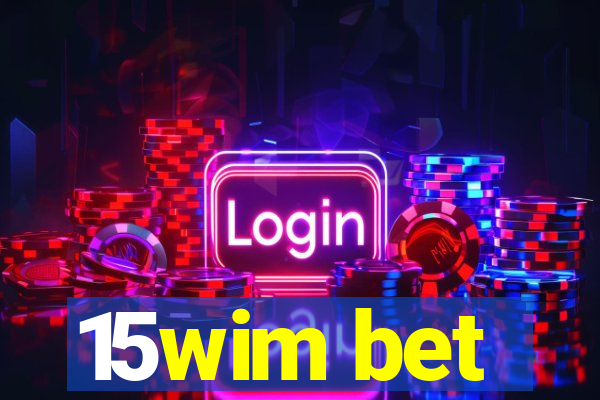 15wim bet